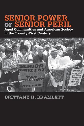 Бумажная книга «Senior Power or Senior Peril: Aged Communities and American Society in the Twenty-First Century», автор Бриттани Х Брамлетт - фото №1