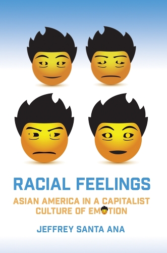 Бумажная книга «Racial Feelings: Asian America in a Capitalist Culture of Emotion», автор Джеффри Санта Ана - фото №1