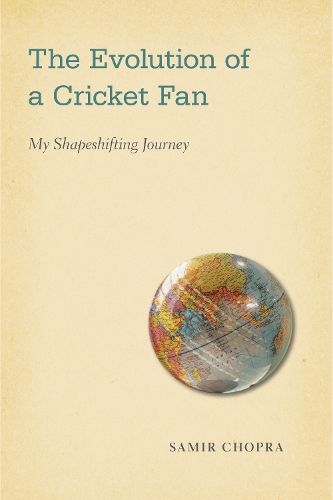 Бумажная книга «The Evolution of a Cricket Fan: My Shapeshifting Journey», автор Самир Чопра - фото №1