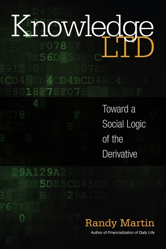 Паперова книга «Knowledge LTD: Toward a Social Logic of the Derivative», автор Ренді Мартін - фото №1
