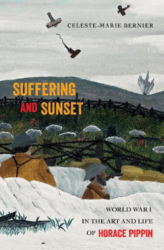 Бумажная книга «Suffering and Sunset: World War I in the Art and Life of Horace Pippin», автор Селеста-Мари Бернье - фото №1