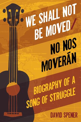 Бумажная книга «We Shall Not Be Moved/No nos moveran: Biography of a Song of Struggle», автор Дэвид Спенер - фото №1