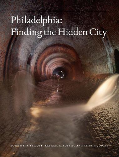 Бумажная книга «Philadelphia: Finding the Hidden City», авторов Джозеф Э. Б. Эллиот, Натаниель Попкин, Питер Вудалл - фото №1