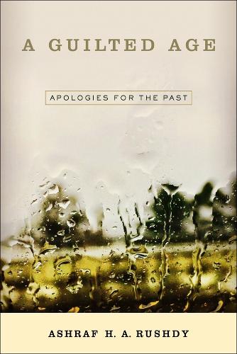 Бумажная книга «A Guilted Age: Apologies for the Past», автор Ашраф А. Х. Рашди - фото №1