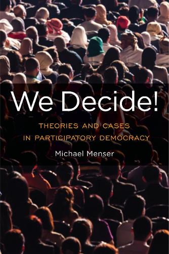 Бумажная книга «We Decide!: Theories and Cases in Participatory Democracy», автор Майкл Менсер - фото №1