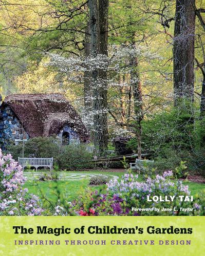 Бумажная книга «The Magic of Children's Gardens: Inspiring Through Creative Design», автор Лолли Тай - фото №1