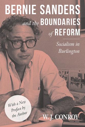 Бумажная книга «Bernie Sanders and the Boundaries of Reform: Socialism in Burlington», автор У. Конрой - фото №1