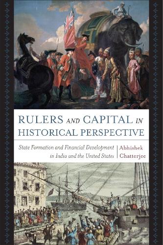 Бумажная книга «Rulers and Capital in Historical Perspective: State Formation and Financial Development in India and the United States», автор Абхишек Чаттерджи - фото №1
