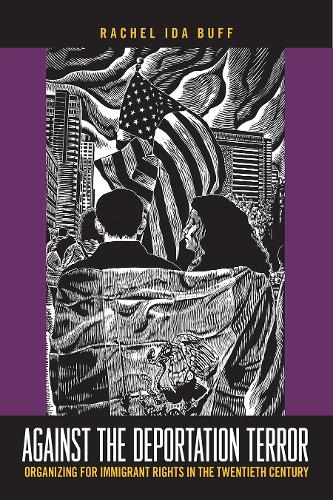 Бумажная книга «Against the Deportation Terror: Organizing for Immigrant Rights in the Twentieth Century», автор Рэйчел Ида Бафф - фото №1
