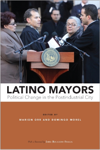 Паперова книга «Latino Mayors: Political Change in the Postindustrial City», автор Маріон Орр - фото №1
