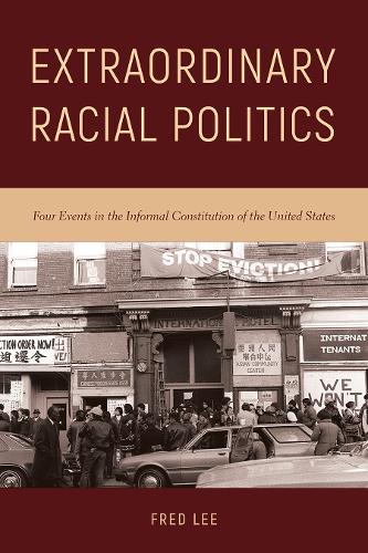 Бумажная книга «Extraordinary Racial Politics: Four Events in the Informal Constitution of the United States», автор Фред Ли - фото №1