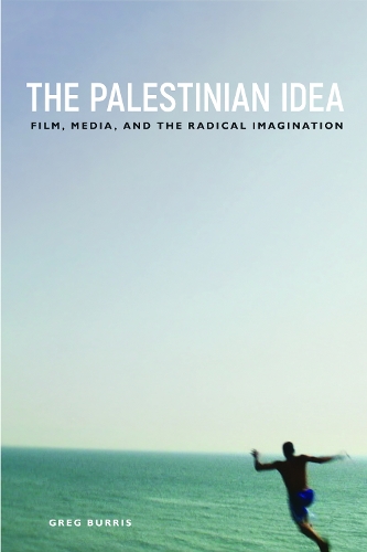 Бумажная книга «The Palestinian Idea: Film, Media, and the Radical Imagination», автор Грег Буррис - фото №1