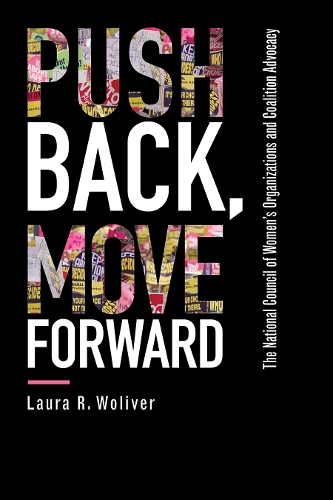 Бумажная книга «Push Back, Move Forward: The National Council of Women's Organizations and Coalition Advocacy», автор Лаура Р. Воливер - фото №1