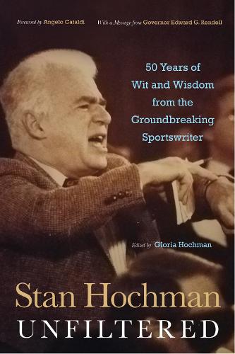 Паперова книга «Stan Hochman Unfiltered: 50 Years of Wit and Wisdom from the Groundbreaking Sportswriter», автор Глорія Хохман - фото №1