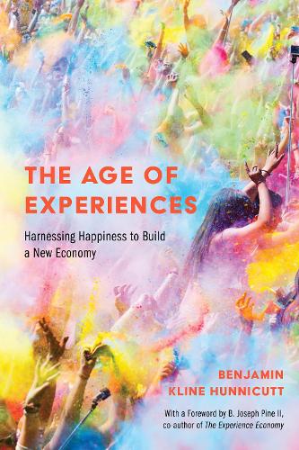 Бумажная книга «The Age of Experiences: Harnessing Happiness to Build a New Economy», автор Бенджамин Ханникатт - фото №1