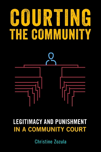 Бумажная книга «Courting the Community: Legitimacy and Punishment in a Community Court», автор Кристин Зозуля - фото №1