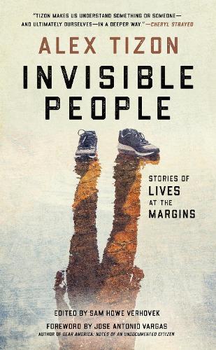 Бумажная книга «Invisible People: Stories of Lives at the Margins», авторов Алекс Тизон, Сэм Хоу Верховек - фото №1