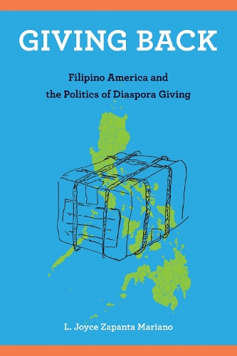 Бумажная книга «Giving Back: Filipino America and the Politics of Diaspora Giving», автор Л. Джойс Запанта Мариано - фото №1