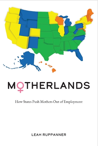 Бумажная книга «Motherlands: How States Push Mothers Out of Employment», автор Лия Руппаннер - фото №1