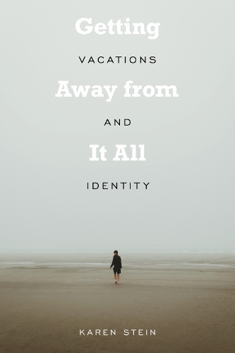 Бумажная книга «Getting Away from It All: Vacations and Identity», автор Карен Штайн - фото №1