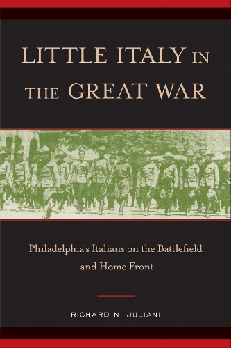 Бумажная книга «Little Italy in the Great War: Philadelphia's Italians on the Battlefield and Home Front», автор Ричард Н. Джулиани - фото №1