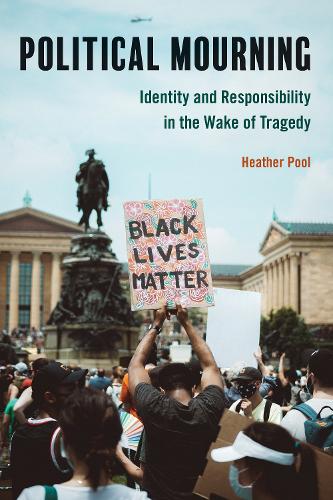 Бумажная книга «Political Mourning: Identity and Responsibility in the Wake of Tragedy», автор Хизер Пул - фото №1