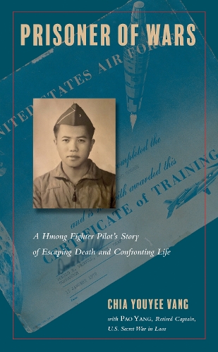 Бумажная книга «Prisoner of Wars: A Hmong Fighter Pilot's Story of Escaping Death and Confronting Life», автор Чиа Юи Ванг - фото №1