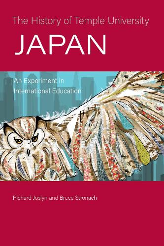 Бумажная книга «The History of Temple University Japan: An Experiment in International Education», авторов Брюс Стронах, Ричард Джослин - фото №1