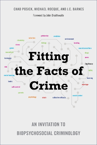 Бумажная книга «Fitting the Facts of Crime: An Invitation to Biopsychosocial Criminology», авторов Чад Посик, Дж. К. Барнс, Майкл Рокк - фото №1