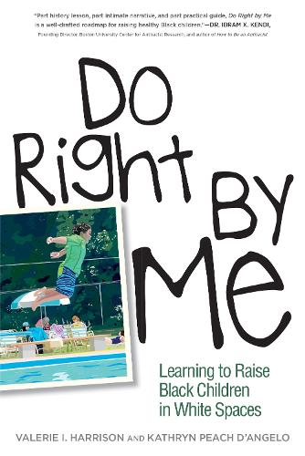 [object Object] «Do Right by Me: Learning to Raise Black Children in White Spaces», автор Кэтрин Пич Д'Анджело - фото №1