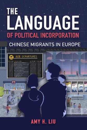 Бумажная книга «The Language of Political Incorporation: Chinese Migrants in Europe», автор Эми Лю - фото №1