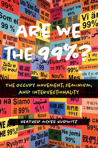 Бумажная книга «Are We the 99%?: The Occupy Movement, Feminism, and Intersectionality», автор Хизер Макки Хурвиц - фото №1
