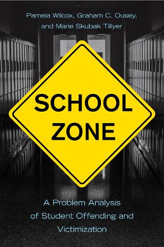 Паперова книга «School Zone: A Problem Analysis of Student Offending and Victimization», авторів Грем К. Оусі, Марі Скубак Тільєр, Памела Вілкокс - фото №1
