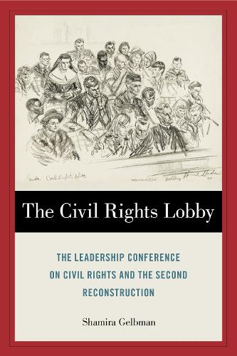 Бумажная книга «The Civil Rights Lobby: The Leadership Conference on Civil Rights and the Second Reconstruction», автор Шамира Гелбман - фото №1