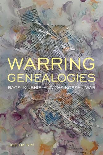 Бумажная книга «Warring Genealogies: Race, Kinship, and the Korean War», автор Джу Ок Ким - фото №1