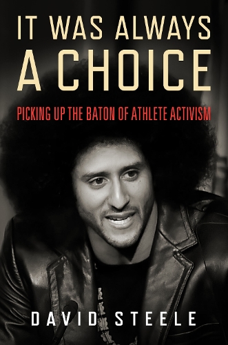 Бумажная книга «It Was Always a Choice: Picking Up the Baton of Athlete Activism», автор Дэвид Стил - фото №1
