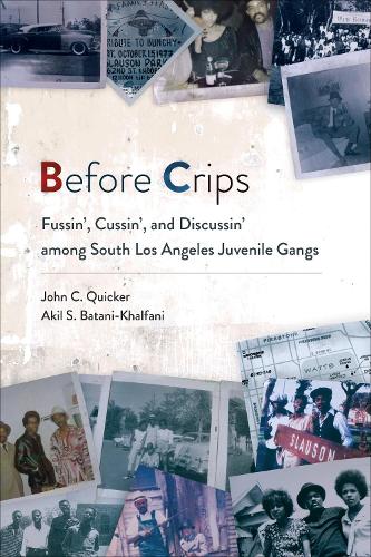 Бумажная книга «Before Crips: Fussin', Cussin', and Discussin' among South Los Angeles Juvenile Gangs», авторов Акил С. Батани-Халфани, Джон К. Куикер - фото №1