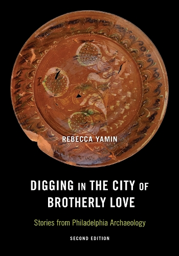 Бумажная книга «Digging in the City of Brotherly Love: Stories from Philadelphia Archaeology», автор Ребекка Ямин - фото №1