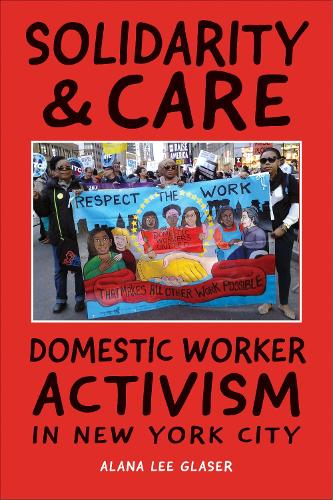 Бумажная книга «Solidarity & Care: Domestic Worker Activism in New York City», автор Алана Ли Глейзер - фото №1