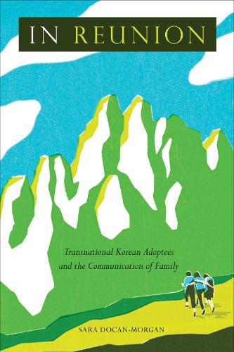 Бумажная книга «In Reunion: Transnational Korean Adoptees and the Communication of Family», автор Сара Докан-Морган - фото №1