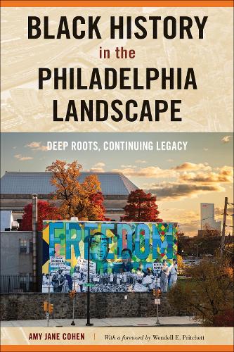 Бумажная книга «Black History in the Philadelphia Landscape: Deep Roots, Continuing Legacy», автор Эми Джейн Коэн - фото №1