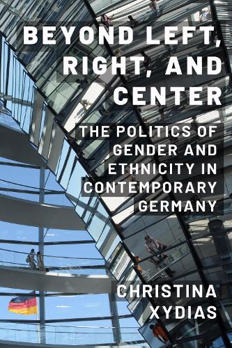 Бумажная книга «Beyond Left, Right, and Center: The Politics of Gender and Ethnicity in Contemporary Germany», автор Кристина Ксидиас - фото №1