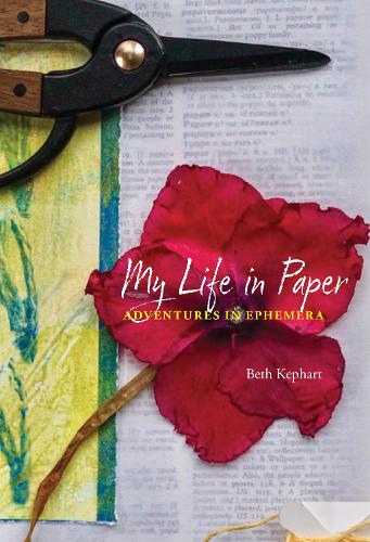 Бумажная книга «My Life in Paper: Adventures in Ephemera», автор Бет Кепхарт - фото №1