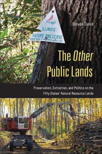 Бумажная книга «The Other Public Lands: Preservation, Extraction, and Politics on the Fifty States' Natural Resource Lands», автор Стивен Дэвис - фото №1