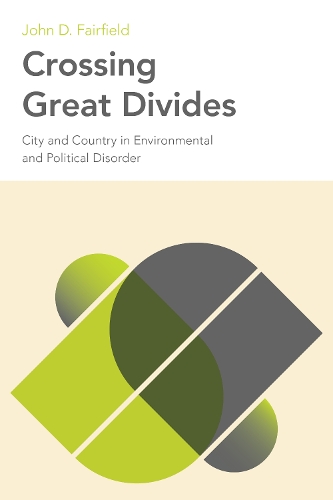 Бумажная книга «Crossing Great Divides: City and Country in Environmental and Political Disorder», автор Джон Д. Фэрфилд - фото №1