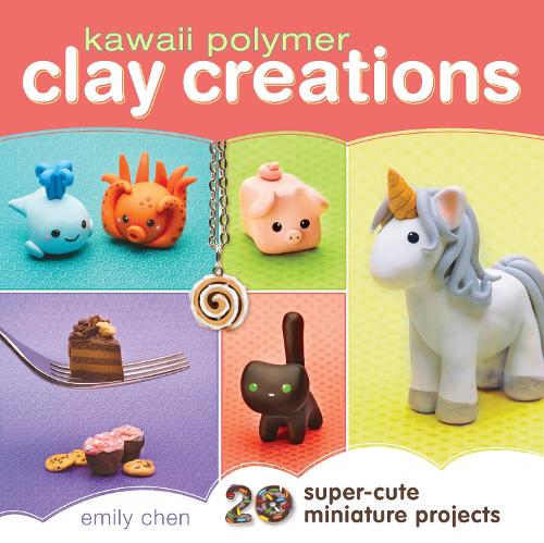 Бумажная книга «Kawaii Polymer Clay Creations: 20 Super-cute Miniature Projects», автор Эмили Чен - фото №1