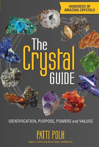 Бумажная книга «The Crystal Guide: Identification, Purpose, Powers and Values», автор Патти Полк - фото №1