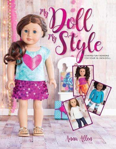 Паперова книга «My Doll, My Style: Sewing Fun Fashions for Your 18-inch Doll», автор Анна Аллен - фото №1