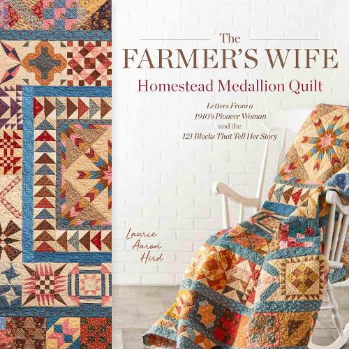 Бумажная книга «The Farmer's Wife Homestead Medallion Quilt: Letters From a 1910's Pioneer Woman and the 121 Blocks That Tell Her Story», автор Лори Аарон Хирд - фото №1