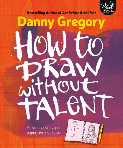 Бумажная книга «How to Draw Without Talent», автор Дэнни Грегори - фото №1